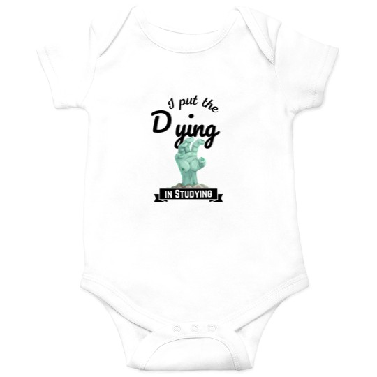 Discover I put the Dying IN STUDYING zombies Onesies