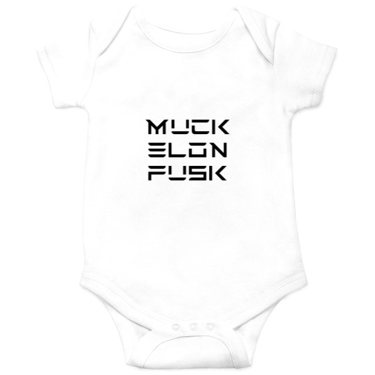 Discover Muck Elon Fusk Onesies