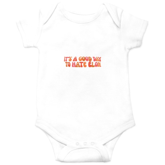 Discover It'ss a Goods day to hate Elon - Anti Elon teslas bumper Onesies