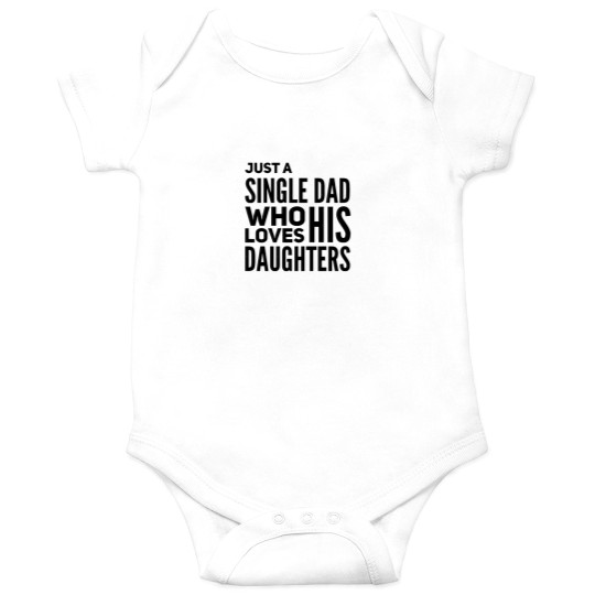 Discover Just A Single Dad Who Loves His Daughters Onesies