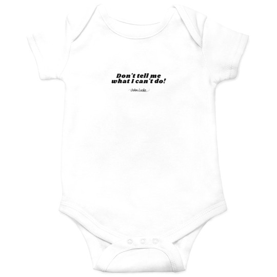 Discover Don't Tell Me What I Can't do! - Johns Locke Onesies
