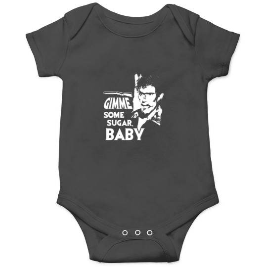 Discover Evil Deade - Ash - Gimme Some Sugar, Baby Onesies