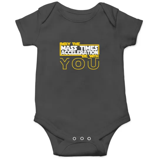 Discover MAY THE MASS TIMES ACCELERATION BE WITH YOU Fitted Onesies