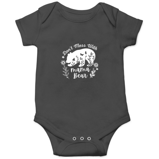 Discover Don_t Mess With Mama Bear - Funny Onesies