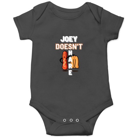 Discover joey doesn_t share food Onesies