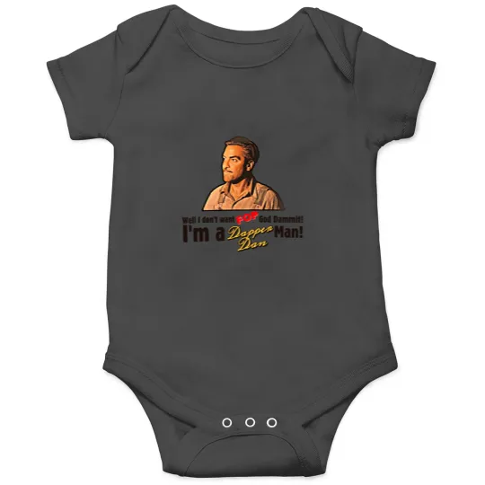 Discover o brother where thou art well i dont want fop i'm a dapper dan man Onesies