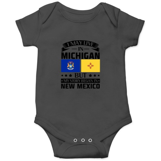 Discover I may live in Michigan but my story began in new mexico america Onesies