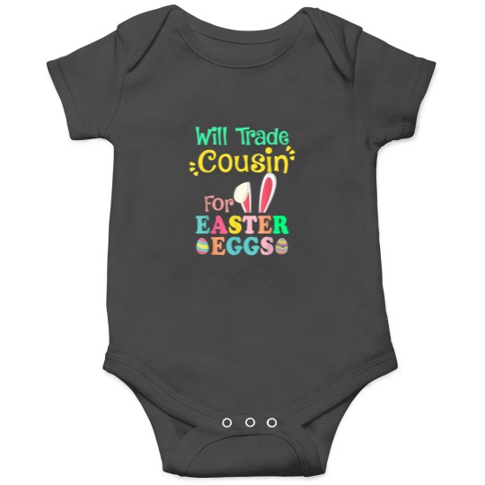 Discover Will Trade Cousin For Eggs Easter Day Boys Girls Gift Idea Onesies