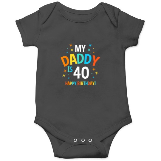 Discover daddy is 40 happy 40th birthday t Onesies