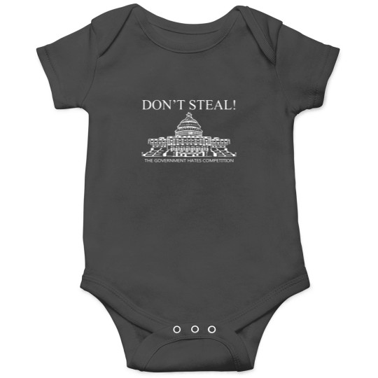 Discover Don t Steal Government Hates Competition Onesies