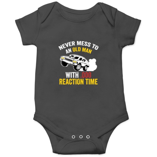 Discover Funny Drag Racing Never Mess With An Old Man Onesies