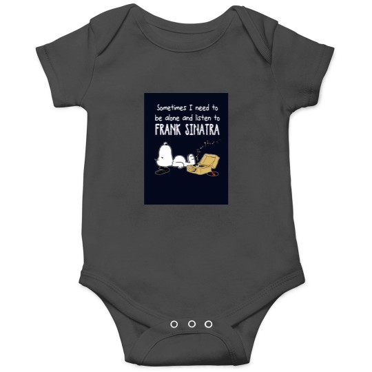 Discover Sometimes I Need To Be Alone And Listen To Frank Sinatra Onesies