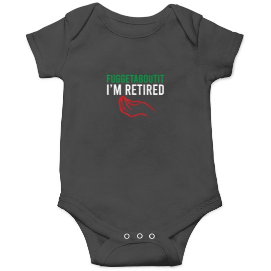 Discover Fuggedaboutit Funny Italian Retirement Hand Gesture Retiring Onesies