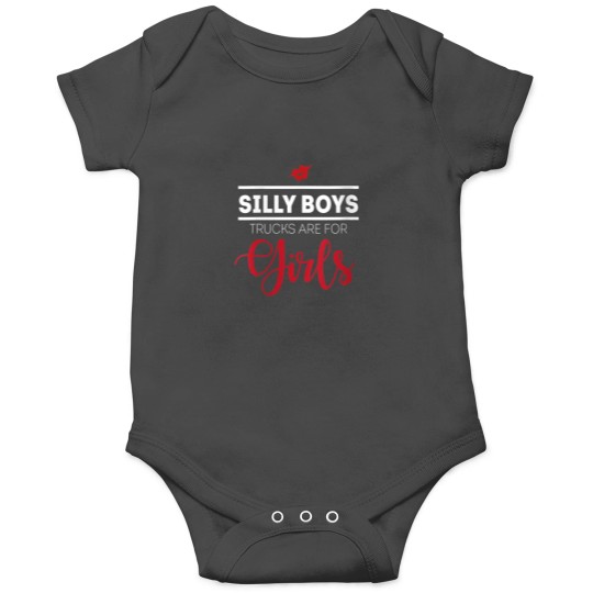 Discover Silly Boys Trucks are for Girls Onesies
