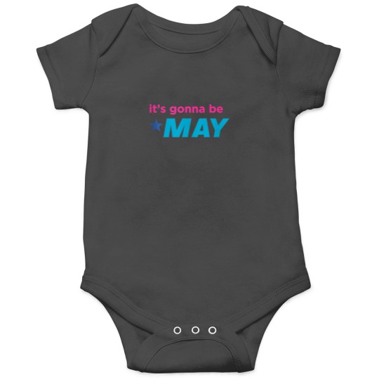 Discover Its Gonna Be May Springtime Meme Onesies