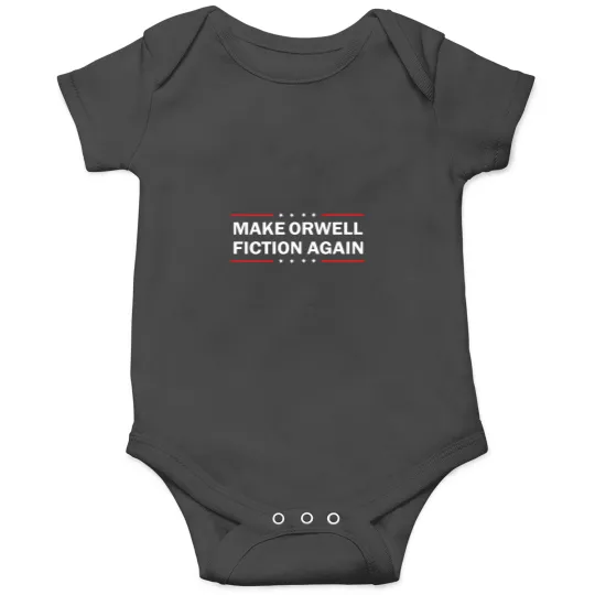 Discover MAKE ORWELL FICTION AGAIN T- Onesies