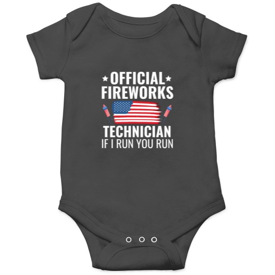 Discover  Firework Technician If I Run You Run Onesies