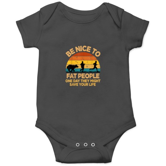 Discover Be Nice To Fat People Might Save Life Funny Camp Onesies