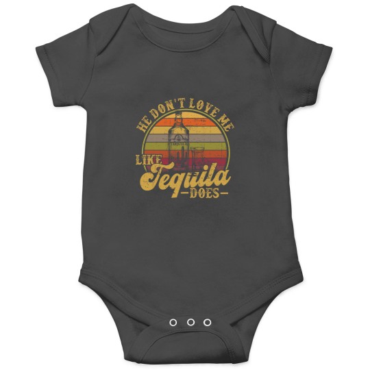 Discover Tequila He Dont Love Me Likes Tequila Does Mexican Onesies