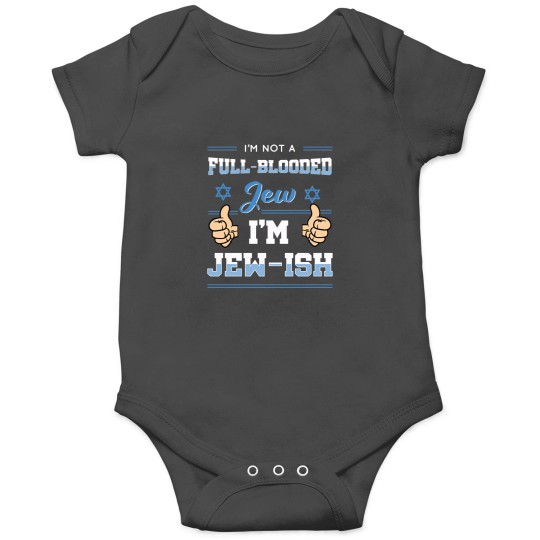 Discover Im Not Full Blooded Jew Im Jewish Essential Onesies