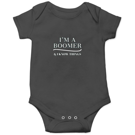 Discover Boomer Shirt IM A BOOMER I KNOW THINGS Onesies