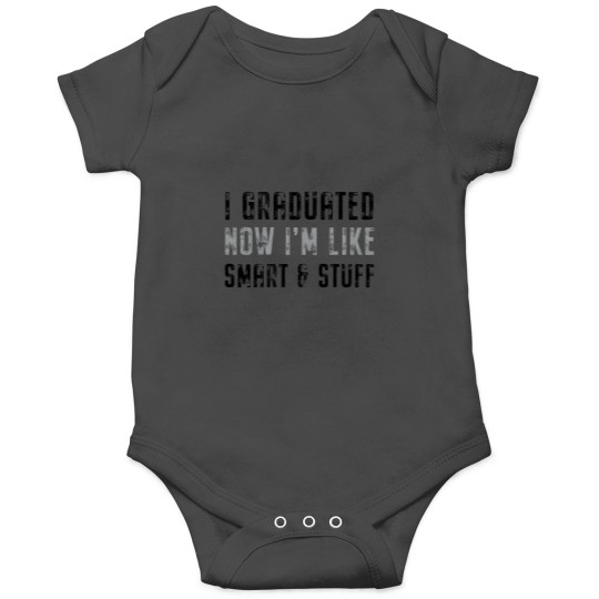 Discover Class Of 2021 Graduated Now Like Im Smart Stuff Fun Grad Onesies