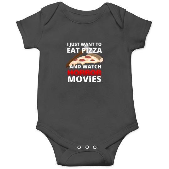 Discover I Just Want To Eat Pizza And Watch Horror Movies 119 Onesies