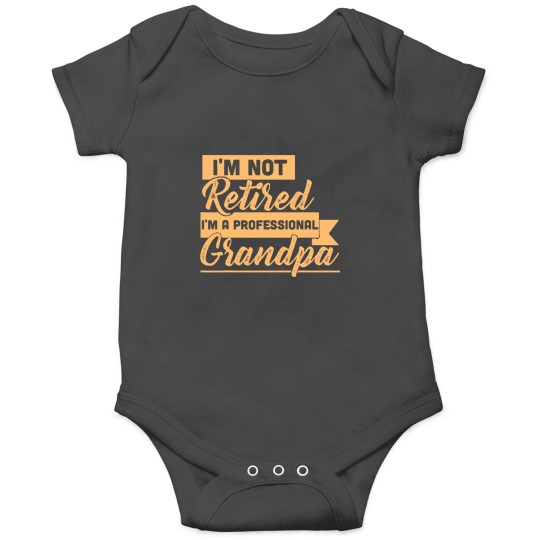 Discover Im Not Retired Im A Professional Grandpa Onesies