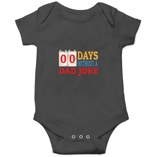 Discover Zero Days Without A Dad Joke Funny Dad Humor Fathers Day Onesies