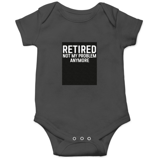 Discover Retired Not My Problem Any More Triblend Onesies