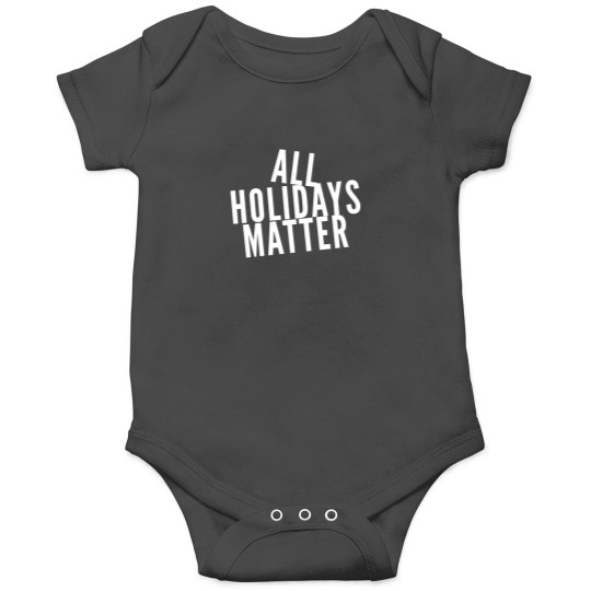 Discover All Holidays Matter Onesies
