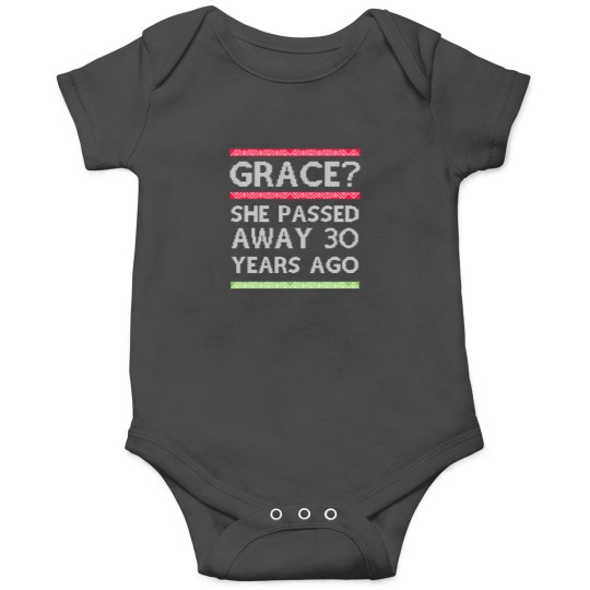 Discover Grace She Passed Away 30 Years Ago Onesies
