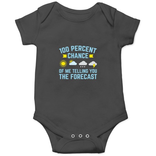 Discover Meteorologist 100 Percent Chance Of Me Telling You The Forecast Essential Onesies