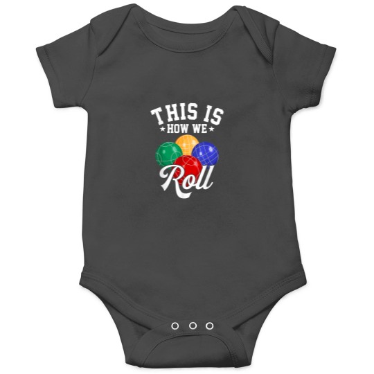 Discover THIS IS HOW WE ROLL BOCCE BALL TShirt Onesies