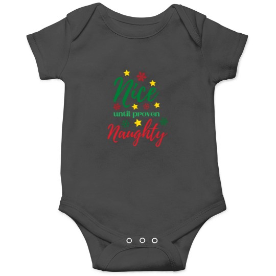 Discover A Nice Christmas Saying - Nice Until Proven Naughty Onesies