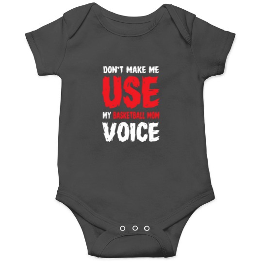 Discover Don'T Make Me Use My Basketball Mom Voice 854 Onesies