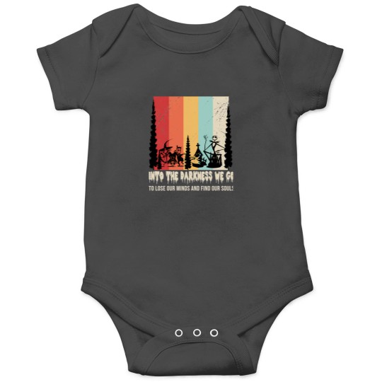 Discover Into The Darkness We Go To Lose Our Minds And Find Our Souls T-Shirt Onesies