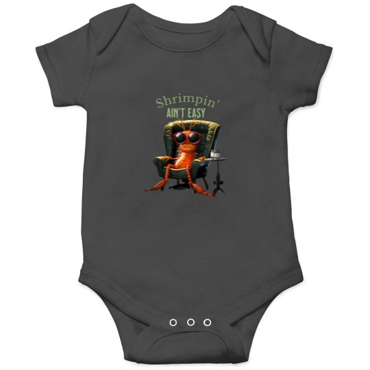 Discover Shrimpin' Ain'T Easy - Shrimp In An Olive Chair 2691 Onesies