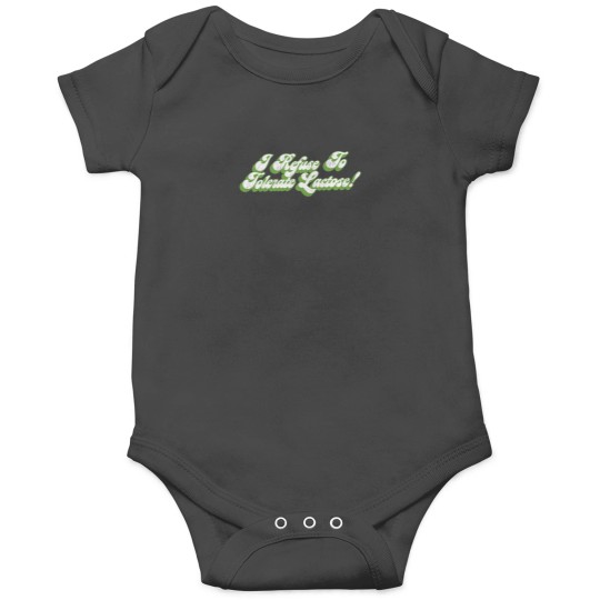 Discover I Refuse To Tolerate Lactose - Humor Quote Design Onesies