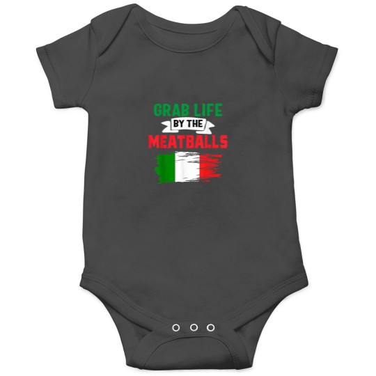 Discover Funny Grab Life By The Meatballs Italian humor I Onesies