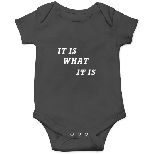 Discover IT IS WHAT IT IS Onesies