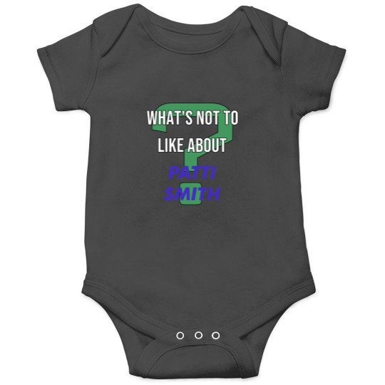 Discover What_s not to like about - Patti Smith Onesies