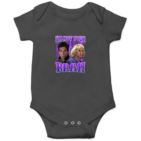 Discover IM Not Your Brah Zoolander Onesies