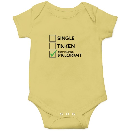 Discover Single, Taken, Busy Playing Valorant Onesies