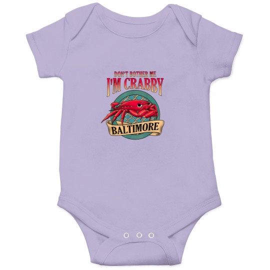 Discover Don't Bother Me I'm Crabby Baltimore Onesies