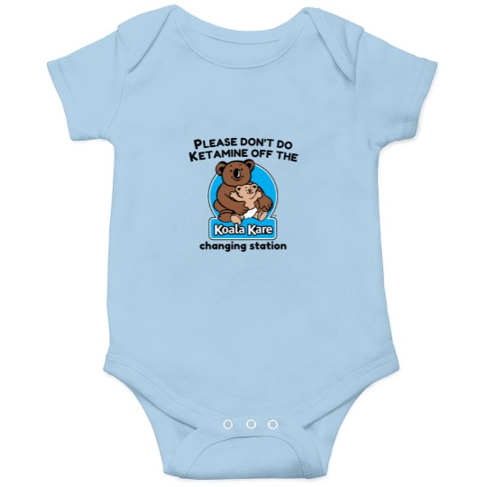 Discover Koala Kare please don_t do ketaminee off the changing station Onesies
