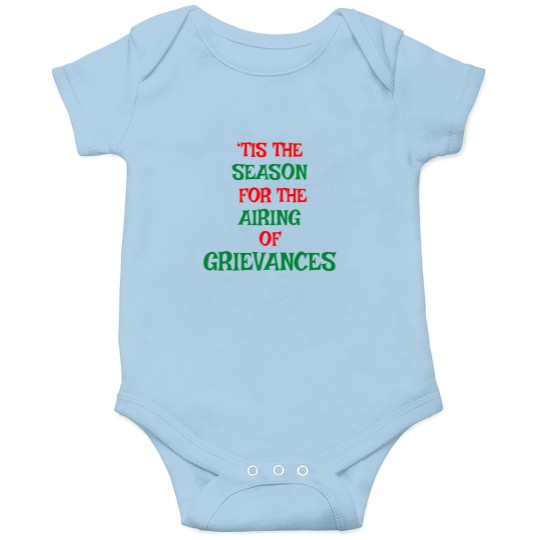 Discover Tis The Season For The Airing Of Grievances Onesies