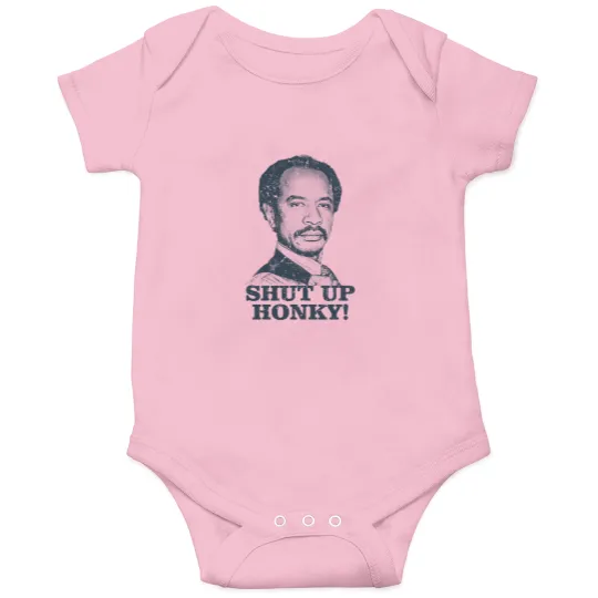 Discover Shut Up Honky! - The Jeffersons - Shut Up Honky - Onesies