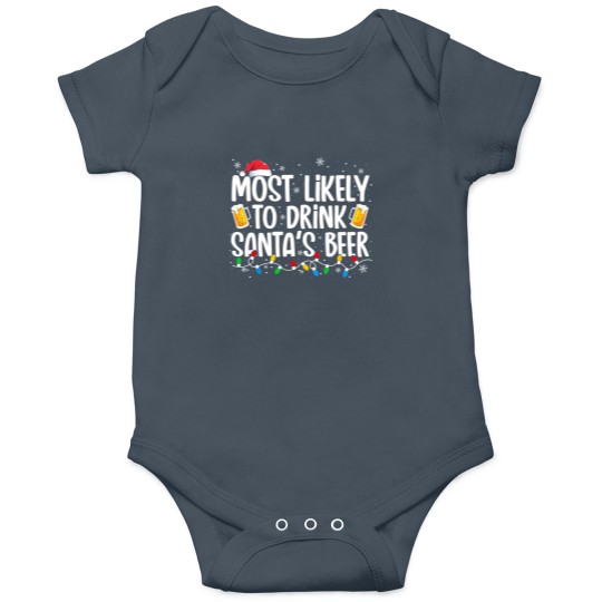 Discover Most Likely To Drink Santa's Beer Funny Christmas Drinking Onesies