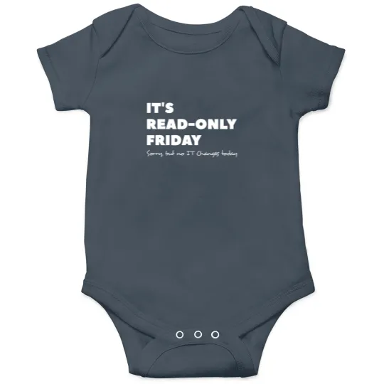 Discover It`s read only Friday No change today Sysadmin Onesies